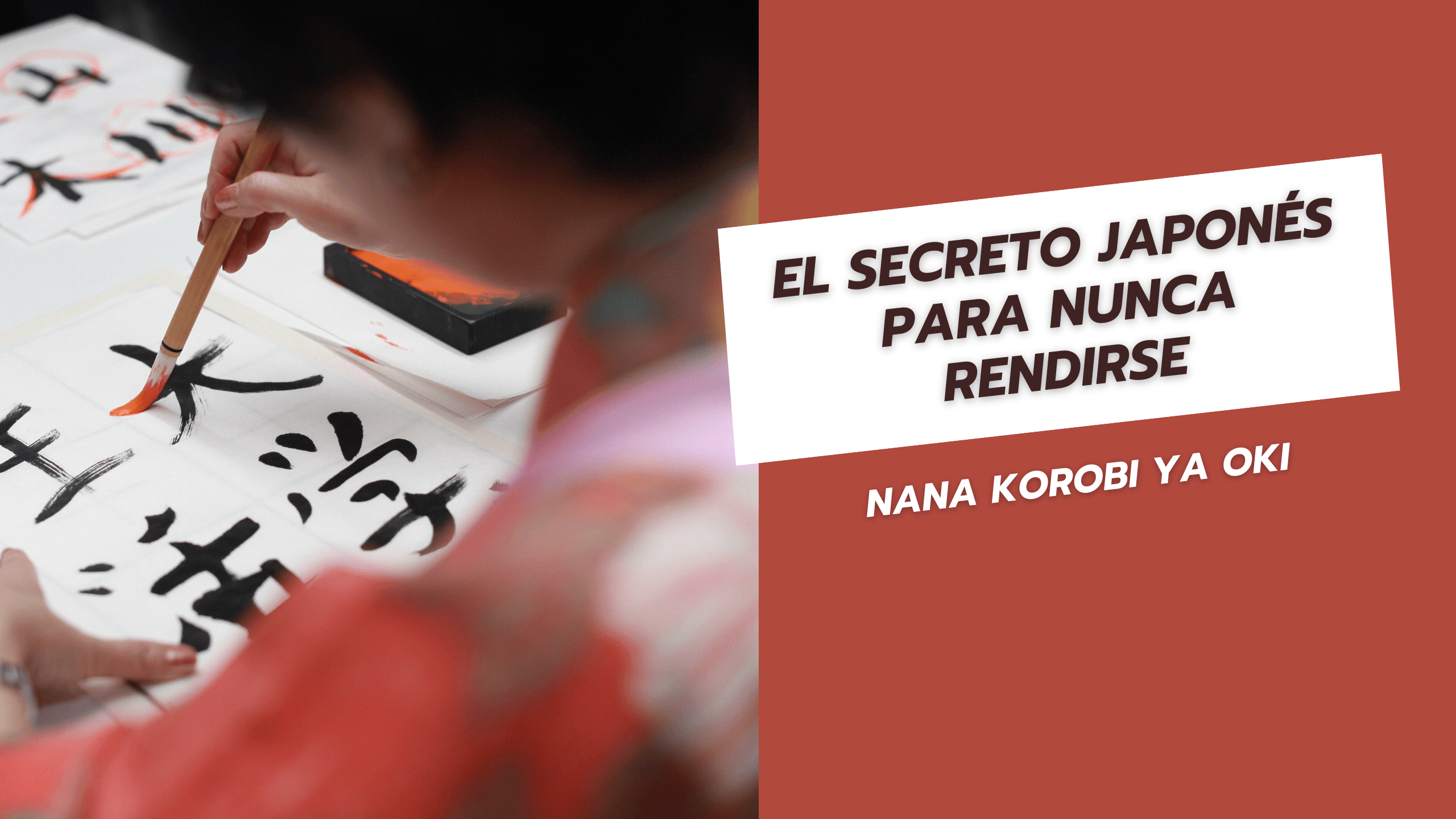 Nana Korobi Ya Oki El Secreto Japonés para Nunca Rendirse