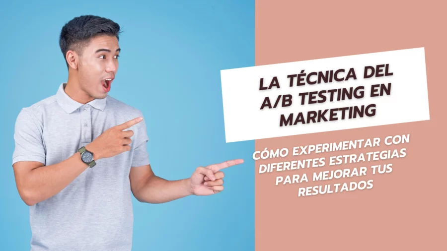 La Técnica del AB Testing en Marketing Cómo Experimentar con Diferentes Estrategias