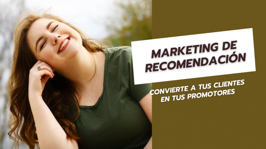 Marketing de Recomendación Convierte a tus Clientes en tus Promotores