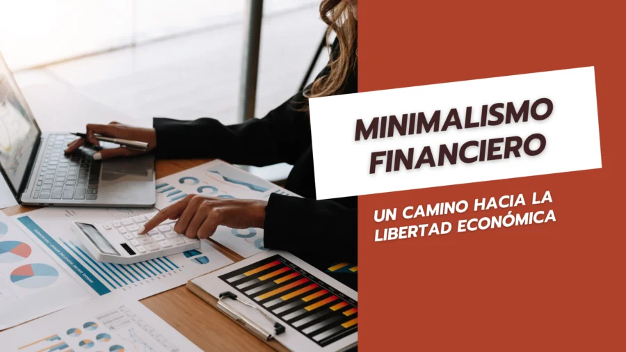 Minimalismo Financiero Un Camino hacia la Libertad Económica