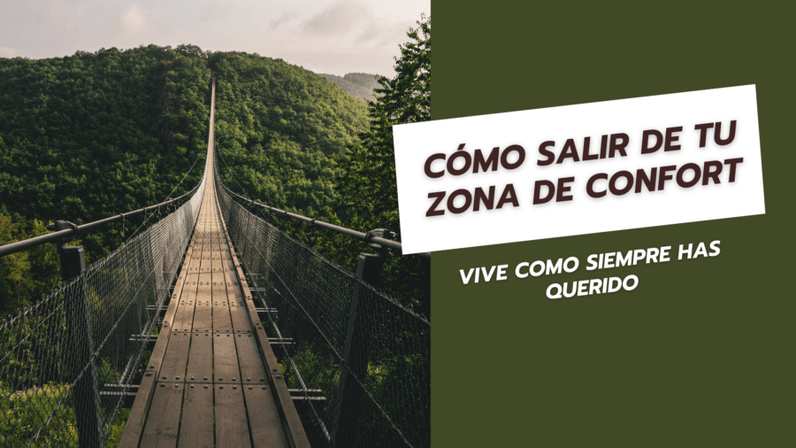 Cómo salir de tu zona de confort