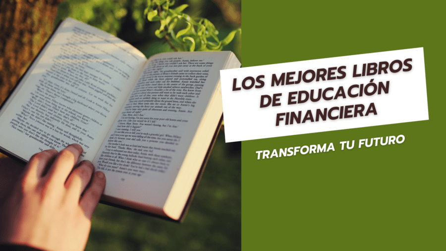 Los mejores libros de educación financiera Transforma tu futuro