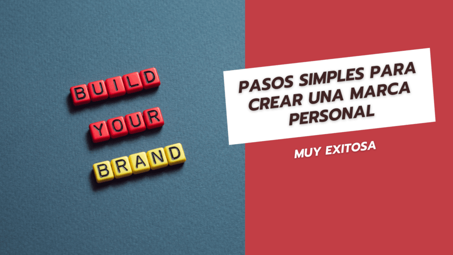 Pasos Simples para Crear una Marca Personal Exitosa