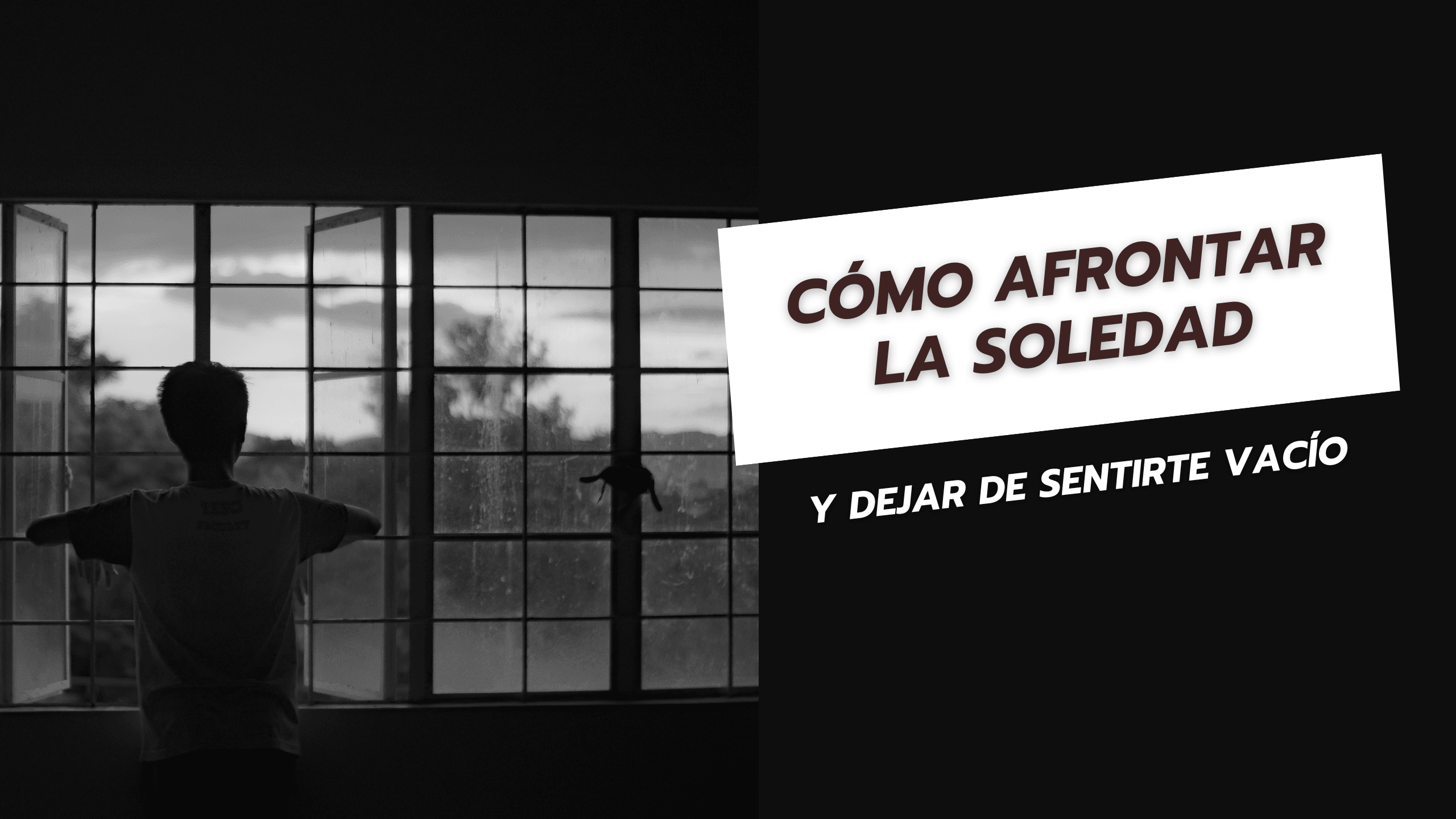 Cómo afrontar la soledad y dejar de sentirte vacío