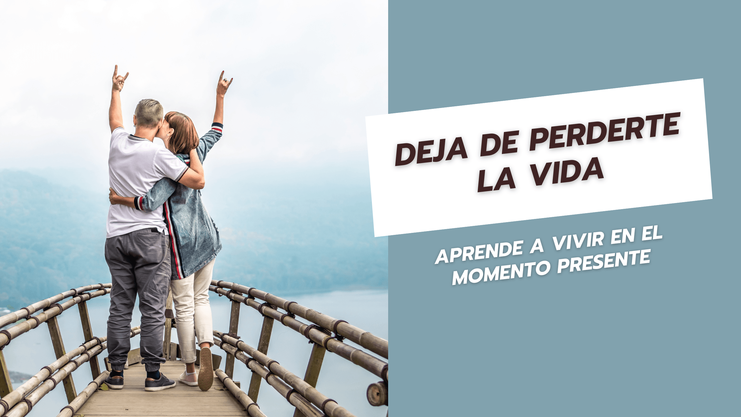 Aprende a vivir en el momento presente