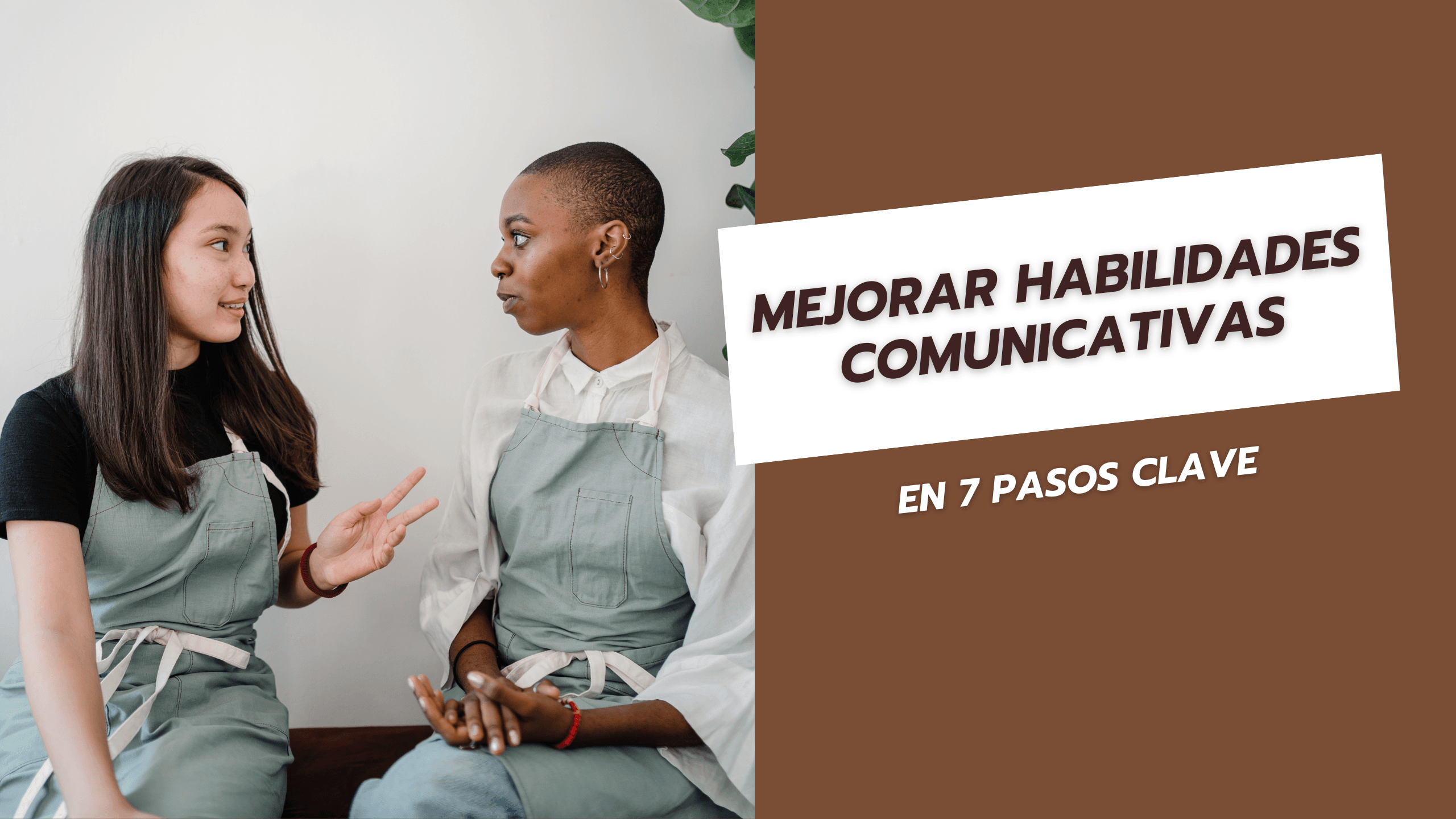 Mejorar habilidades comunicativas en 7 pasos clave