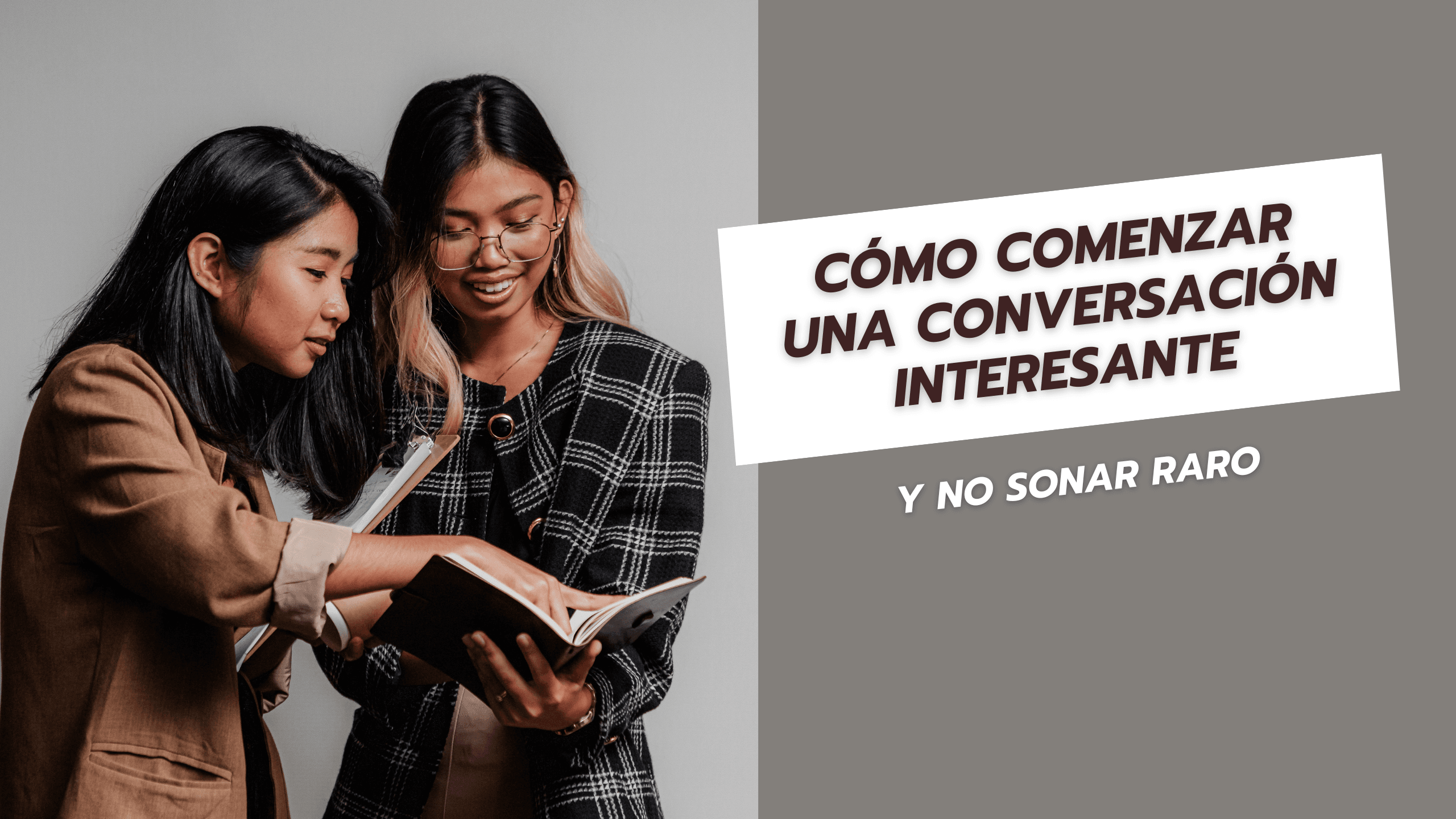 Cómo comenzar una conversación interesante y no sonar raro