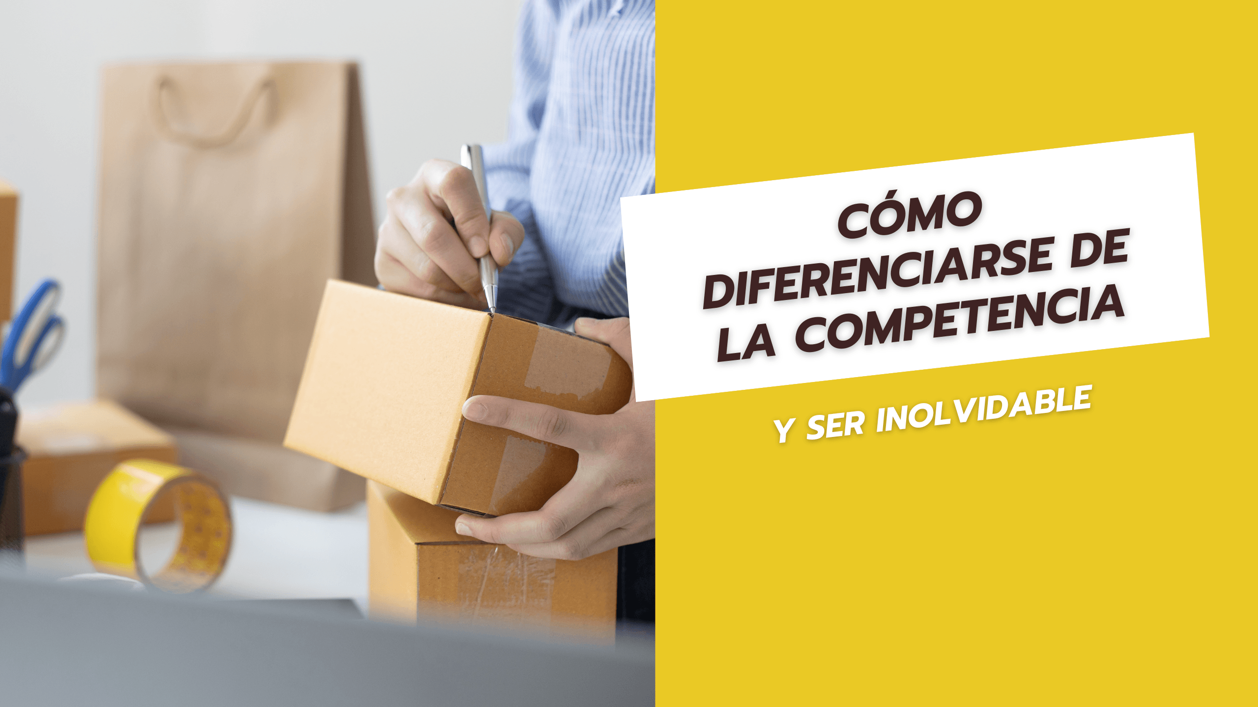 Cómo diferenciarse de la competencia y ser inolvidable