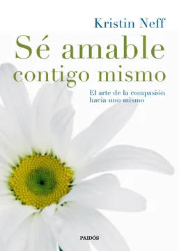 4. Sé Amable Contigo Mismo – Kristin Neff